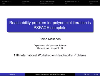 Reachability problem for polynomial iteration is  PSPACE-complete  Reino Niskanen  Department of