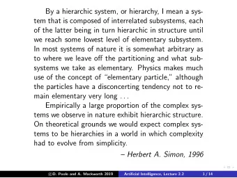 By a hierarchic system, or hierarchy, I mean a sys-  tem that is composed of interrelated