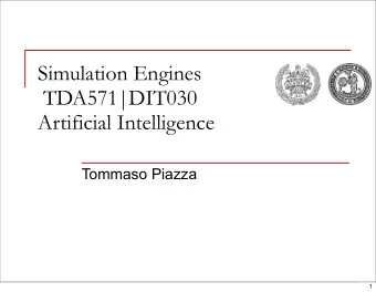 Simulation Engines  TDA571|DIT030  Artificial Intelligence  Tommaso Piazza  1  Administrative stuff