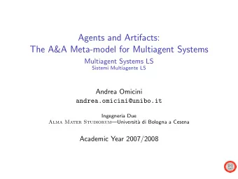 Agents and Artifacts:  The A&amp;A Meta-model for Multiagent Systems  Multiagent Systems LS