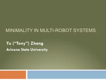 Yu (Tony) Zhang Arizona State University  During AAAI 2016 in winter!  Minimality in