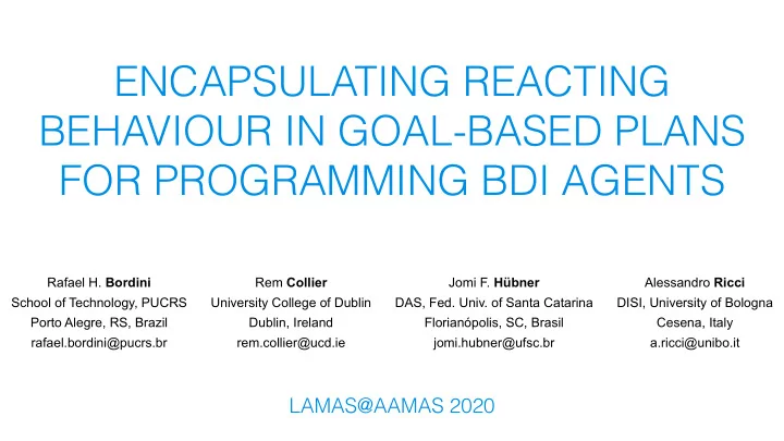 encapsulating reacting behaviour in goal based plans for