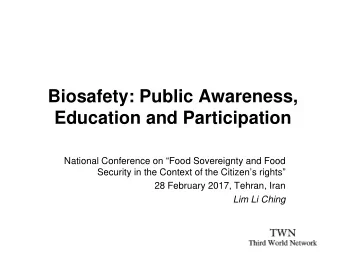 Biosafety: Public Awareness,  Education and Participation National Conference on  Food