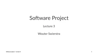 So#ware(Project  Lecture'3  Wouter'Swierstra  So#ware(project((Lecture(3  1  Last%&amp;me