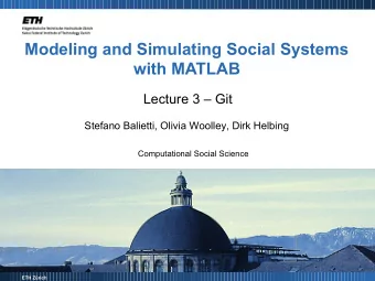 Modeling and Simulating Social Systems  with MATLAB  Lecture 3  Git  Stefano Balietti, Olivia