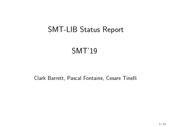 SMT-LIB Status Report  SMT19  Clark Barrett, Pascal Fontaine, Cesare Tinelli  1 / 11  Plan