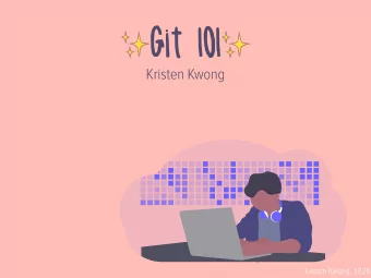 Git 101   Kristen Kwong  Kristen Kwong, 2020  Git 101   Kristen Kwong  Slides: