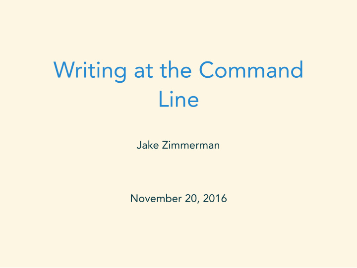 writing at the command line
