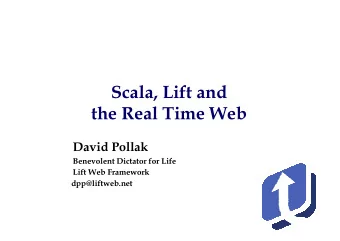 Scala,Liftand  theRealTimeWeb  DavidPollak  BenevolentDictatorforLife