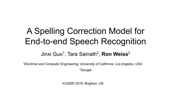 a spelling correction model for end to end speech