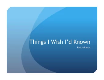 Things I Wish Id Known  Rod Johnson  My Journey  An Unexpected Career  Memorable Highs