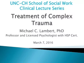 UNC-CH  CH Scho  hool  ol of  of So  Social  ial Wor  ork  k  Clinic  linical  al Lectu  ture  re