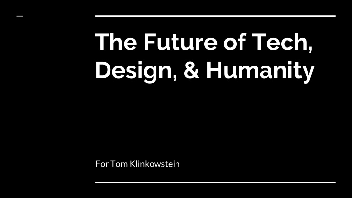 the future of tech design humanity