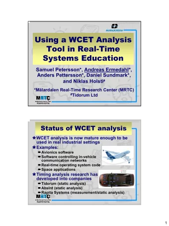 Using a WCET Analysis  Tool in Real-Time  Systems Education  Samuel Petersson*, Andreas Ermedahl*,