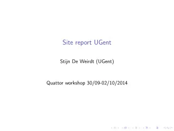 Site report UGent  Stijn De Weirdt (UGent)  Quattor workshop 30/09-02/10/2014  Done since previous