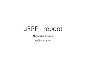 uRPF - reboot  Alexander Azimov  aa@qrator.net  uRPF Feasible Mode: Problem  Provider A  Provider B