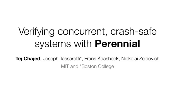 verifying concurrent crash safe systems with perennial