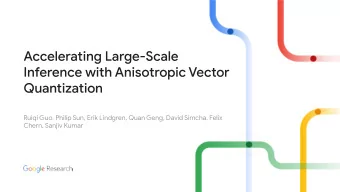 Ruiqi Guo, Philip Sun, Erik Lindgren, Quan Geng, David Simcha, Felix  Chern, Sanjiv Kumar  Overview