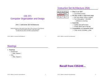 Recall from CIS240  CIS 371 (Martin): Instruction Set Architectures  3  CIS 371 (Martin):