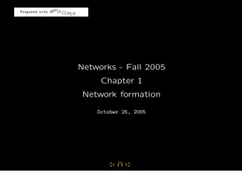 Networks - Fall 2005  Chapter 1  Network formation  October 25, 2005