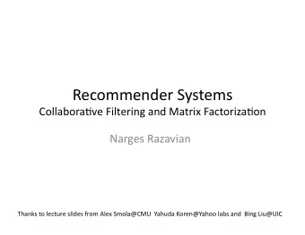 Recommender  Systems   Collabora2ve  Filtering  and  Matrix  Factoriza2on