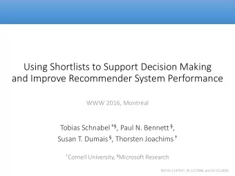 and Improve Recommender System Performance  WWW 2016, Montral Tobias Schnabel   , Paul N.
