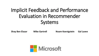 Im  Implicit Feedback and Performance  Evaluation in  in Recommender  Systems  Shay Ben Elazar