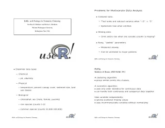 Problems for Multivariate Data Analysis  Censored data.  Riffle: an R Package for Nonmetric