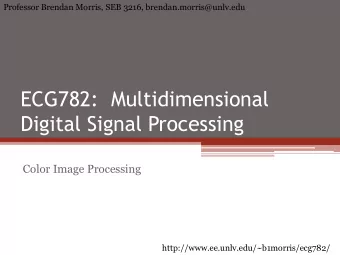 ECG782:  Multidimensional  Digital Signal Processing  Color Image Processing
