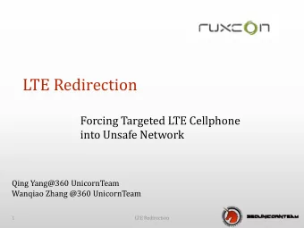 LTE Redirection  Forcing Targeted LTE Cellphone  into Unsafe Network  Qing Yang@360 UnicornTeam