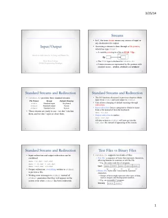 Streams  In C, the term stream means any source of input or  any destination for output.