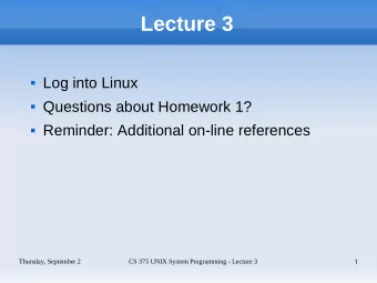 Lecture 3  Log into Linux  Questions about Homework 1?  Reminder: Additional on-line