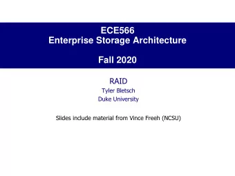 ECE566  Enterprise Storage Architecture  Fall 2020  RAID  Tyler Bletsch  Duke University  Slides