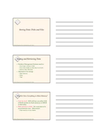 Storing Data: Disks and Files  Database Management System, R. Ramakrishnan and J. Gehrke  1