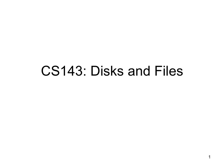 cs143 disks and files