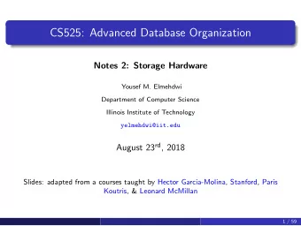 CS525: Advanced Database Organization  Notes 2: Storage Hardware  Yousef M. Elmehdwi  Department of
