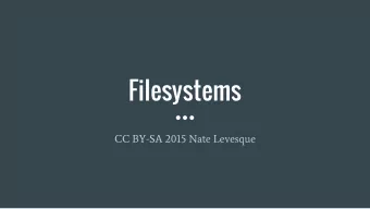 Filesystems  CC BY-SA 2015 Nate Levesque  What is a filesystem?  How your operating system stores