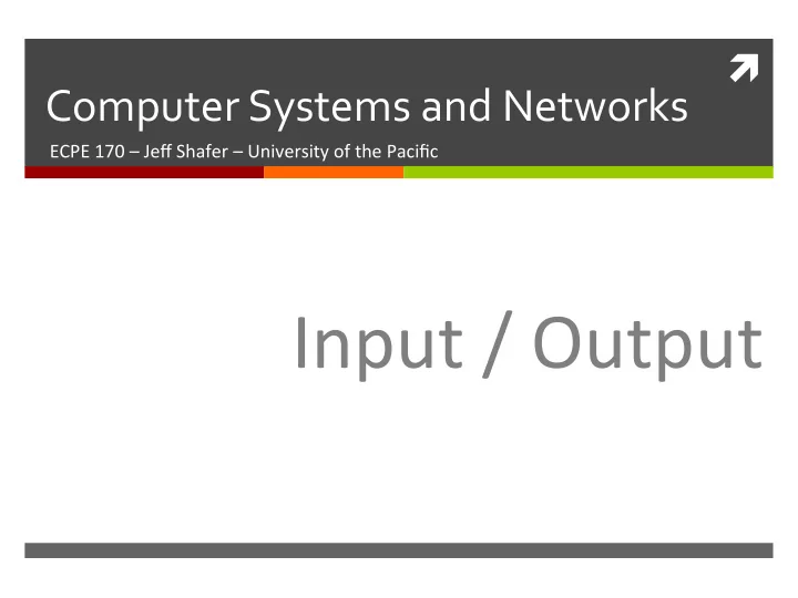 input output