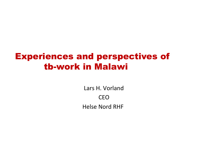 experiences and perspectives of tb work in malawi