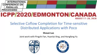 Selective Coflow Completion for Time-sensitive  Distributed Applications with Poco  Shouxi Luo
