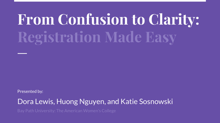 from confusion to clarity registration made easy