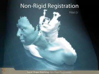 Non-Rigid Registration  Hao Li  Local Shape Matching: Non-Rigid Registration  Correspondence