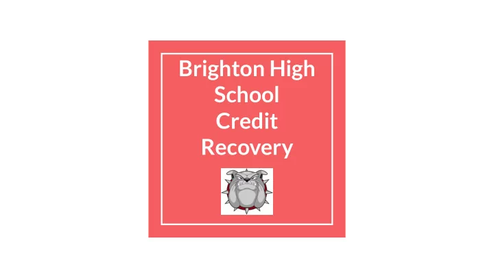 brighton high school credit recovery what is credit