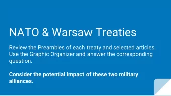 NATO &amp; Warsaw Treaties  Review the Preambles of each treaty and selected articles.  Use the