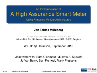 A High Assurance Smart Meter  Using Protected Module Architectures  Jan Tobias Mhlberg