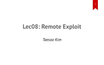 Lec08: Remote Exploit  Taesoo Kim  2  Scoreboard  3  NSA Codebreaker Challenges  4  Administrivia