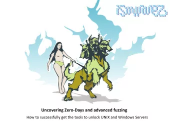 Uncovering Zero-Days and advanced fuzzing  How to successfully get the tools to unlock UNIX and