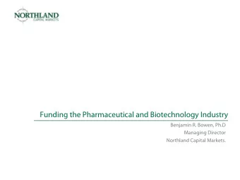 PROVIDING DIRECTION | PRODUCING RESULTS  Funding the Pharmaceutical and Biotechnology Industry