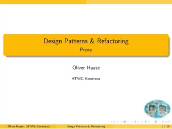 Design Patterns &amp; Refactoring  Proxy  Oliver Haase  HTWG Konstanz  Oliver Haase (HTWG Konstanz)