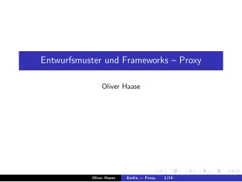 Entwurfsmuster und Frameworks  Proxy  Oliver Haase  Oliver Haase  Emfra  Proxy  1/14